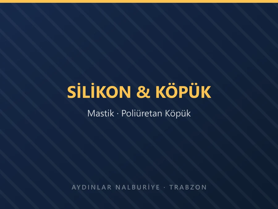 Silikon kartuşları, mastik ve poliüretan köpük